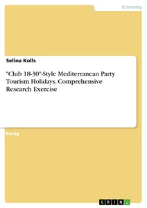Title: "Club 18-30"-Style Mediterranean Party Tourism Holidays. Comprehensive Research Exercise
