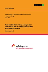 Titel: Automobil-Marketing. Analyse der klassischen B2C-Kaufprozesse in der Automobilindustrie