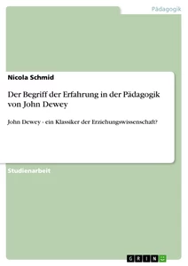 Titel: Der Begriff der Erfahrung in der Pädagogik von John Dewey