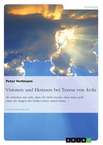 Titel: Visionen und Ekstasen bei Teresa von Ávila