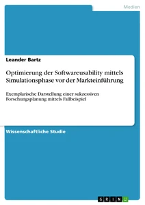 Titel: Optimierung der Softwareusability mittels Simulationsphase vor der Markteinführung