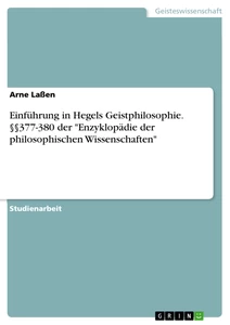 Titel: Einführung in Hegels Geistphilosophie. §§377-380 der "Enzyklopädie der philosophischen Wissenschaften"