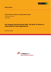 Title: The Uruguay Round and the WTO. The Role of Justice in International Trade Negotiations