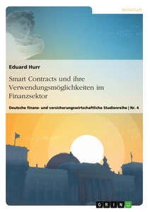 Title: Smart Contracts und ihre Verwendungsmöglichkeiten im Finanzsektor