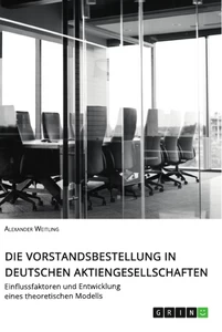 Titel: Die Vorstandsbestellung in deutschen Aktiengesellschaften