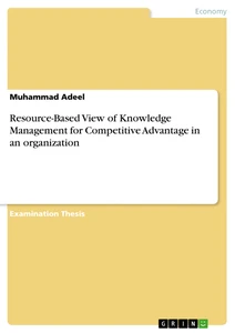 Title: Resource-Based View of Knowledge Management for Competitive Advantage in an organization