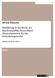 Titel: Einführung in das Recht der Bundesrepublik Deutschland. Elementarwissen für das Sicherheitsgewerbe