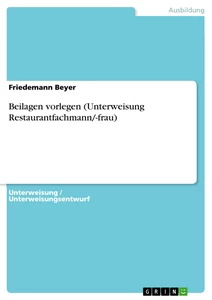 Titel: Beilagen vorlegen (Unterweisung Restaurantfachmann/-frau)