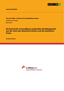 Titel: Die Rom III-VO. Anwendbares materielles Scheidungsrecht aus der Sicht des deutschen Rechts und der deutschen Praxis