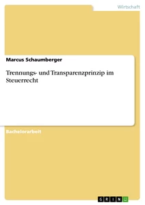 Titel: Trennungs- und Transparenzprinzip im Steuerrecht