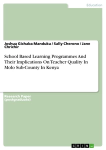 Title: School Based Learning Programmes And Their Implications On Teacher Quality In Molo Sub-County In Kenya