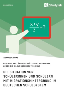 Titel: Die Situation von Schülerinnen und Schülern mit Migrationshintergrund im deutschen Schulsystem