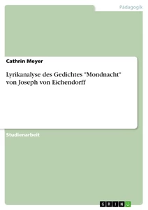 Titel: Lyrikanalyse des Gedichtes "Mondnacht" von Joseph von Eichendorff