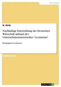 Titel: Nachhaltige Entwicklung der Deutschen Wirtschaft anhand des Unternehmensnetzwerkes "econsense"