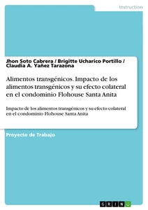 Title: Alimentos transgénicos. Impacto de los alimentos transgénicos y su efecto colateral en el condominio Flohouse Santa Anita