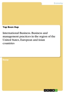 Title: International Business. Business and management practices in the region of the United States, European and Asian countries
