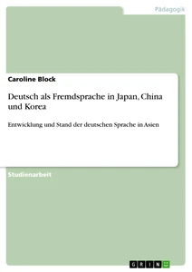 Titel: Deutsch als Fremdsprache in Japan, China und Korea