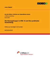 Titel: Die Neuregelungen in IFRS 15 und ihre praktische Anwendung