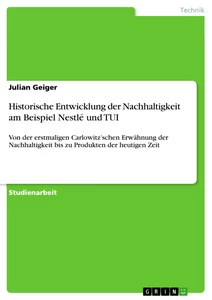 Titel: Historische Entwicklung der Nachhaltigkeit am Beispiel Nestlé und TUI