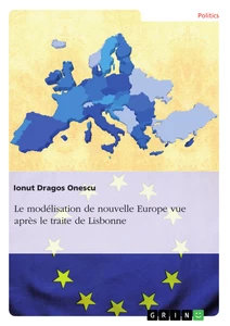 Titre: Le modélisation de nouvelle Europe vue après le traite de Lisbonne