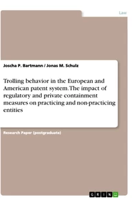 Title: Trolling behavior in the European and American patent system. The impact of regulatory and private containment measures on practicing and non-practicing entities