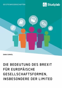 Titel: Die Bedeutung des Brexit für europäische Gesellschaftsformen, insbesondere der Limited