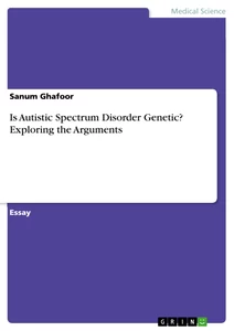 Title: Is Autistic Spectrum Disorder Genetic? Exploring the Arguments