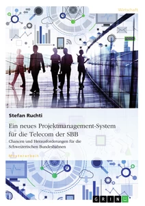 Title: Ein neues Projektmanagement-System für die Telecom der SBB
