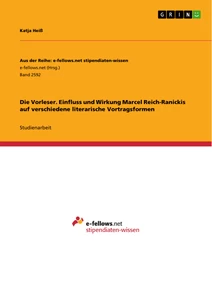Titel: Die Vorleser. Einfluss und Wirkung Marcel Reich-Ranickis auf verschiedene literarische Vortragsformen