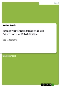 Titel: Einsatz von Vibrationsplatten in der Prävention und Rehabilitation