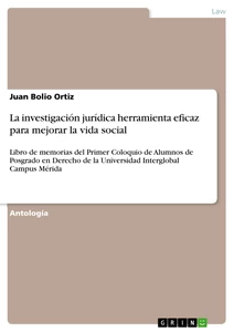 Título: La investigación jurídica herramienta eficaz para mejorar la vida social