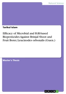 Title: Efficacy of Microbial and IGR-based Biopesticides Against Brinjal Shoot and Fruit Borer, Leucinodes orbonalis (Guen.)