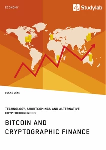 Titel: Bitcoin and Cryptographic Finance. Technology, Shortcomings and Alternative Cryptocurrencies