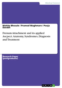 Titel: Frenum Attachment and its applied Ascpect. Anatomy, Syndromes, Diagnosis and Treatment