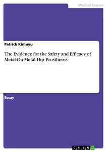 Title: The Evidence for the Safety and Efficacy of Metal-On-Metal Hip Prostheses