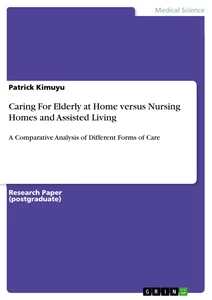 Title: Caring For Elderly at Home versus Nursing Homes and Assisted Living