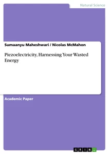 Title: Piezoelectricity, Harnessing Your Wasted Energy