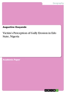 Title: Victim’s Perception of Gully Erosion in Edo State, Nigeria
