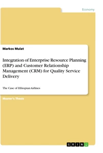 Title: Integration of Enterprise Resource Planning (ERP) and Customer Relationship Management (CRM) for Quality Service Delivery