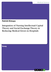 Titel: Integration of Nursing Intellectual Capital Theory and Social Exchange Theory in Reducing Medical Errors in Hospitals