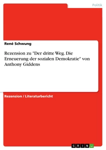 Titel: Rezension zu "Der dritte Weg. Die Erneuerung der sozialen Demokratie" von Anthony Giddens