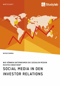 Titre: Social Media in den Investor Relations. Wie können Unternehmen die sozialen Medien richtig einsetzen?