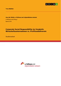Title: Corporate Social Responsibility im Vergleich. Wirtschaftsunternehmen vs. Profifussballverein