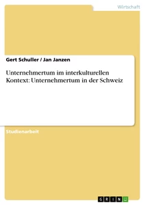 Title: Unternehmertum im interkulturellen Kontext: Unternehmertum in der Schweiz