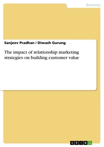 Title: The impact of relationship marketing strategies on building customer value