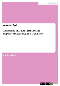 Title: Landschaft und Kulturlandschaft - Begriffsentwicklung und Definition
