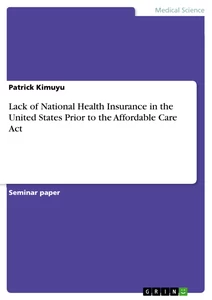 Title: Lack of National Health Insurance in the United States Prior to the Affordable Care Act