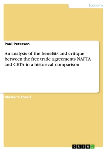 Title: An analysis of the benefits and critique between the free trade agreements NAFTA and CETA in a historical comparison
