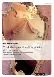 Titel: Yield Management als Erfolgsfaktor der Hotellerie