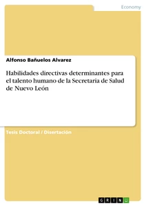 Título: Habilidades directivas determinantes para el talento humano de la  Secretaria de Salud de Nuevo León